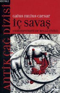 İç Savaş; Commentarii De Bello Civili | Gaius Julius Caesar | Alfa Bas