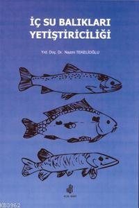 İç Su Balıkları Yetiştiriciliği | Nazmi Tekelioğlu | Nobel Kitabevi - 