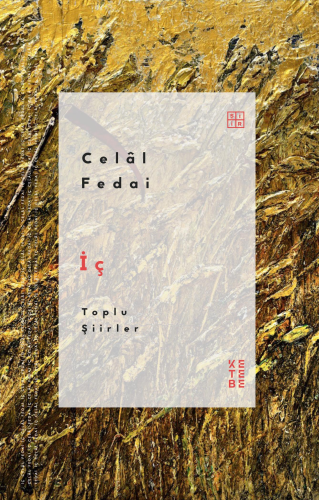 İç;Toplu Şiirler | Celal Fedai | Ketebe Yayınları