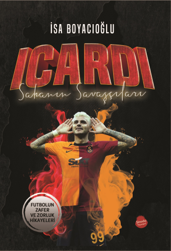 Icardi - Sahanın Savaşçıları | İsa Boyacıoğlu | Sinada Kitap