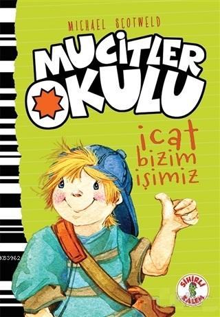 İcat Bizim İşimiz - Mucitler Okulu | Micheal Scotweld | Sihirli Kalem 