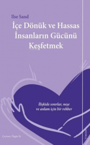 İçe Dönük ve Hassas İnsanların Gücünü Keşfetmek ;İlişkide Sınırlar, Ne