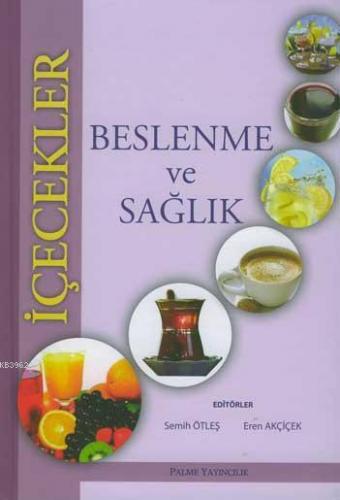 İçecekler - Beslenme ve Sağlık | Eren Akçiçek | Palme Yayınevi