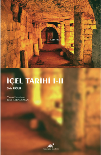 İçel Tarihi I-II | Sait Uğur | Paradigma Akademi Yayınları