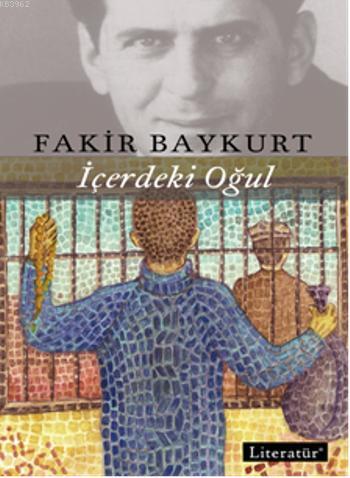 İçerdeki Oğul | Fakir Baykurt | Literatür Yayıncılık Dağıtım