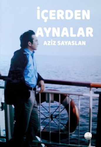 İçerden Aynalar | Aziz Sayaslan | Odessa Yayınevi