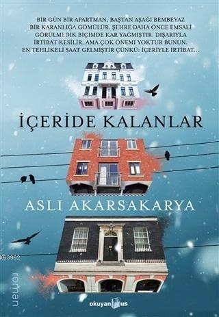 İçeride Kalanlar | Aslı Akarsakarya | Okuyan Us Yayınları