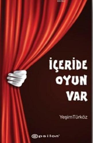 İçeride Oyun Var | Yeşim Türköz | Epsilon Yayınevi