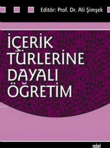 İçerik Türlerine Dayalı Öğretim | Ali Şimşek | Nobel Yayın Dağıtım