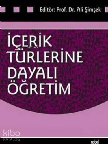 İçerik Türlerine Dayalı Öğretim | Ali Şimşek | Nobel Yayın Dağıtım