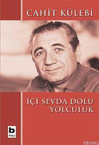 İçi Sevda Dolu Yolculuk | Cahit Külebi | Bilgi Yayınevi