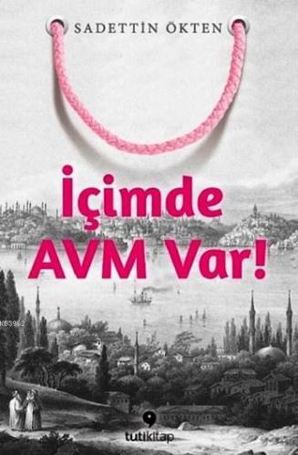 İçimde AVM Var! | Sadettin Ökten | Tuti Kitap