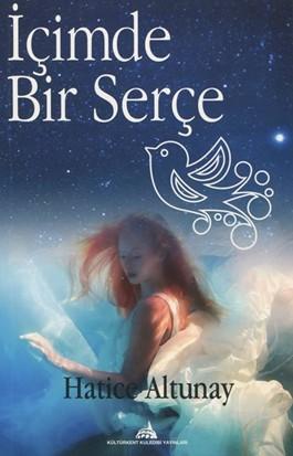 İçimde Bir Serçe | Hatice Altunay | Kuledibi Yayınları