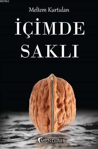 İçimde Saklı | Meltem Kurtulan | Mendirek Yayıncılık