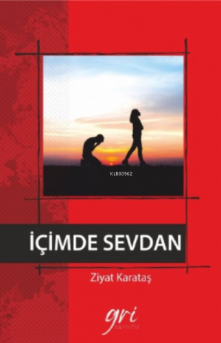 İçimde Sevdan | Ziyat Karataş | Gri Yayınevi