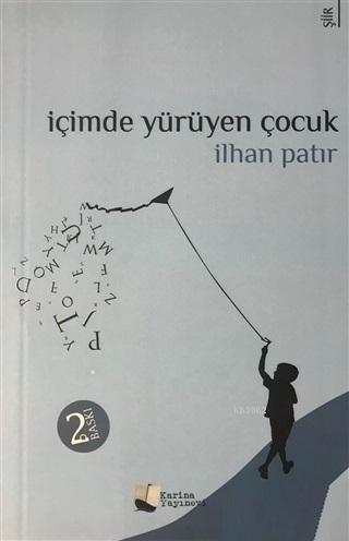 İçimde Yürüyen Çocuk | İlhan Patır | Karina Kitap