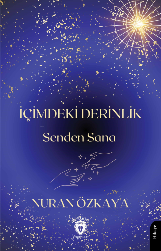 İçimdeki Derinlik;Senden Sana | Nuran Özkaya | Dorlion Yayınevi