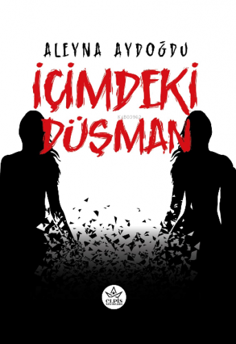 İçimdeki Düşman | Aleyna Aydoğdu | Elpis Yayınları