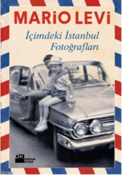 İçimdeki İstanbul Fotoğrafları | Mario Levi | Doğan Kitap