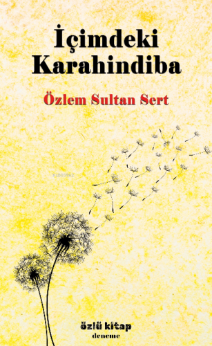 İçimdeki Karahindiba | Özlem Sultan Sert | Özlü Kitap