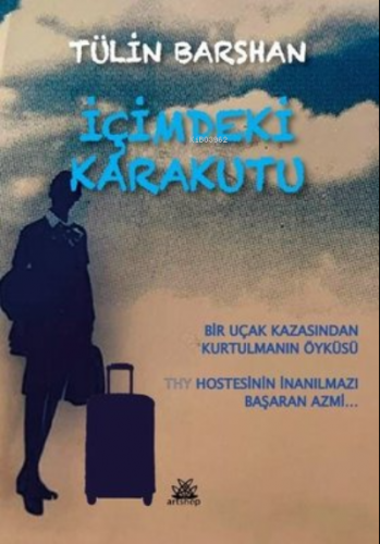 İçimdeki Karakutu: Bir Uçak Kazasından Kurtulmanın Öyküsü - THY Hostes