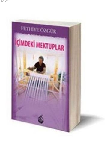 İçimdeki Mektuplar | Fethiye Özgür | Mürekkep Yayınları