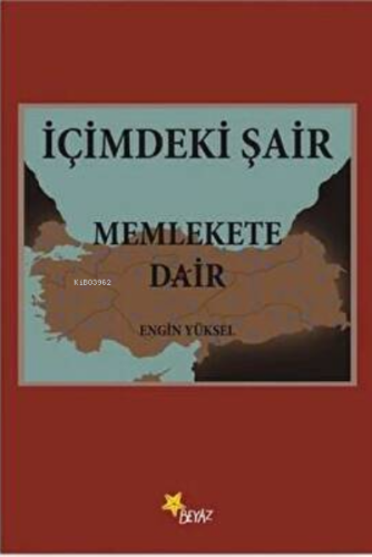 İçimdeki Şair Memlekete Dair | Engin Yüksel | Beyaz Yayınları