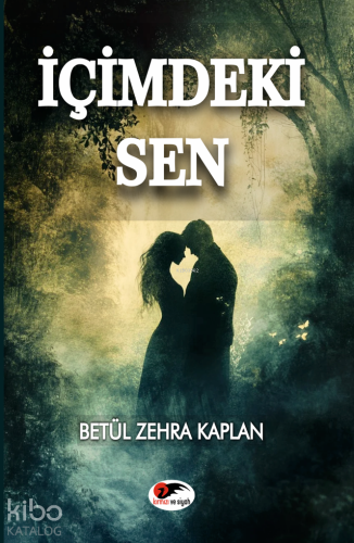 İçimdeki Sen | Betül Zehra Kaplan | Kırmızı ve Siyah Yayınevi