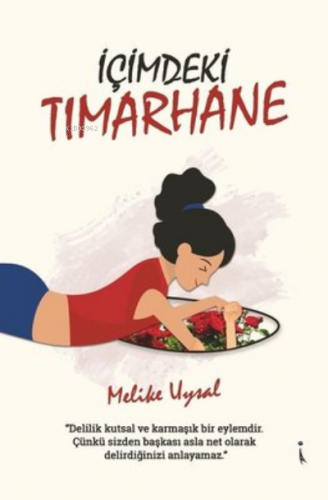 İçimdeki Tımarhane | Melike Uysal | İkinci Adam Yayınları