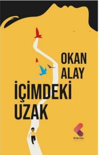 İçimdeki Uzak | Okan Alay | Klaros Yayınları