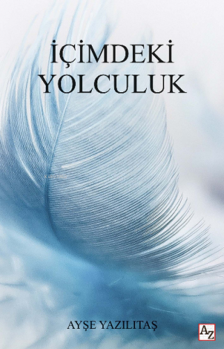 İçimdeki Yolculuk | Ayşe Yazılıtaş | Az Kitap