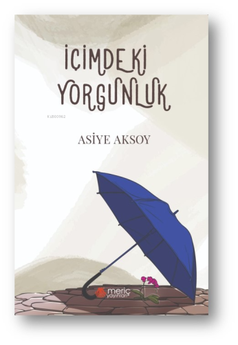 İçimdeki Yorgunluk | Asiye Aksoy | Meriç Yayınları