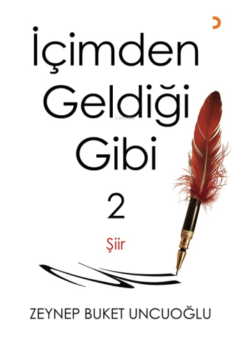 İçimden Geldiği Gibi 2;As I Feel Like 2 | Zeynep Buket Uncuoğlu | Cini