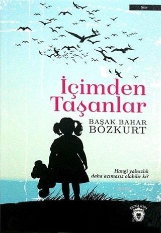 İçimden Taşanlar | Başak Bahar Bozkurt | Dorlion Yayınevi