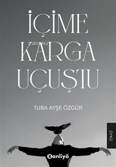 İçime Karga Uçuştu | Tuba Ayşe Özgür | Banliyö Kitap