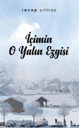 İçimin O Yalın Ezgisi | Recep Yılmaz | Post Yayınevi