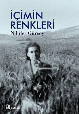 İçimin Renkleri | Nilüfer Gürsoy | Bağlam Yayıncılık