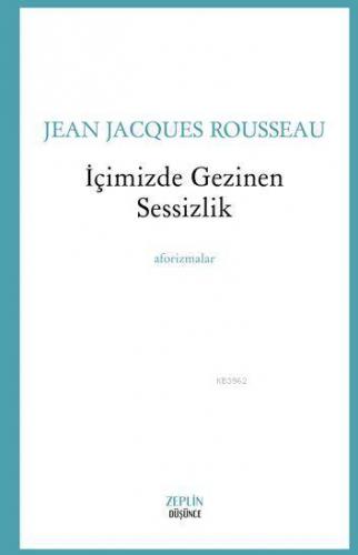 İçimizde Gezinen Sessizlik | Jean Jacques Rousseau | Zeplin Kitap