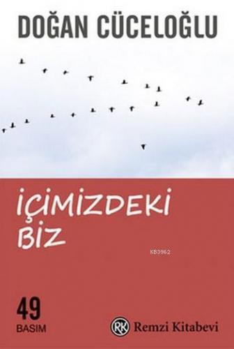 İçimizdeki Biz | Doğan Cüceloğlu | Remzi Kitabevi