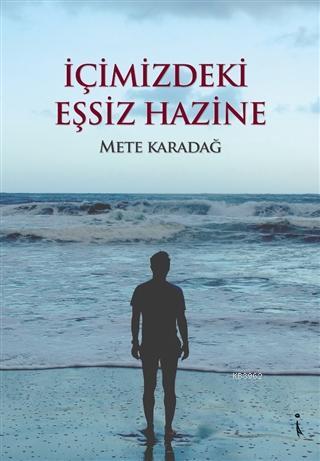 İçimizdeki Eşsiz Hazine | Mete Karadağ | İkinci Adam Yayınları