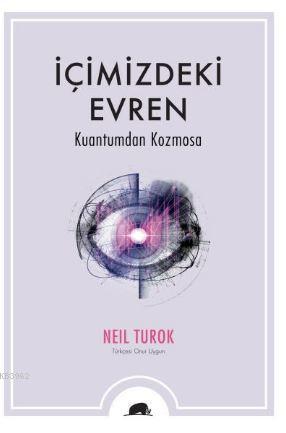 İçimizdeki Evren; Kuantumdan Kozmosa | Neil Turok | Kolektif Kitap