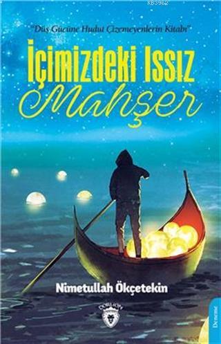 İçimizdeki Issız Mahşer; Düş Gücüne Hudut Çizemeyenlerin Kitabı! | Nim