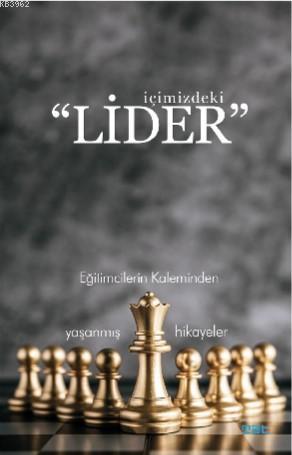 İçimizdeki Lider; Eğitimcilerin Kaleminden Yaşanmış Hikayeler | Mustaf