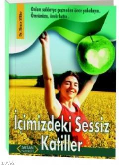 İçimizdeki Sessiz Katiller | Bruce Miller | Arıtan Yayınevi