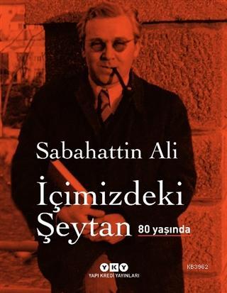 İçimizdeki Şeytan 80 Yaşında (Özel Baskı) | Sabahattin Ali | Yapı Kred