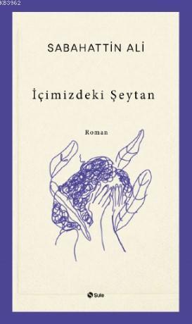 İçimizdeki Şeytan | Sabahattin Ali | Şule Yayınları