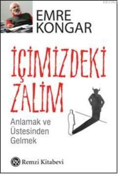 İçimizdeki Zalim; Anlamak ve Üstesinden Gelmek | Emre Kongar | Remzi K