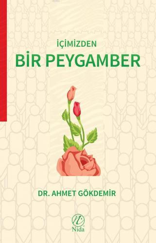 İçimizden Bir Peygamber | Ahmet Gökdemir | Nida Yayıncılık