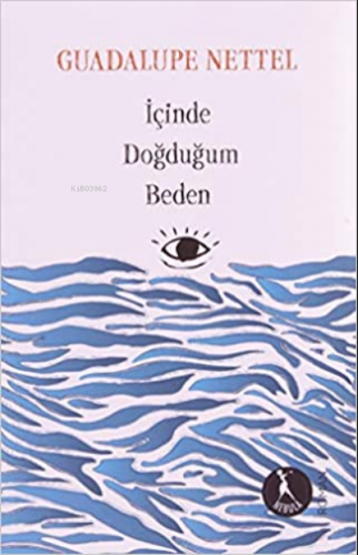 İçinde Doğduğum Beden | Guadalupe Nettel | Nebula Kitap