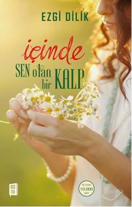 İçinde Sen Olan Bir Kalp | Ezgi Dilik | Mona Kitap